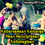 Kumpulan Gambar Dp Bbm Kebersamaan Keluarga